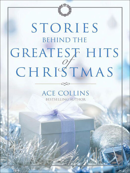 Title details for Stories Behind the Greatest Hits of Christmas by Ace Collins - Available